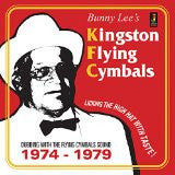Bunny Lee's - Kingston Flying Cymbals (Dubbing With The Flying Cymbals Sound 1974 - 1979)