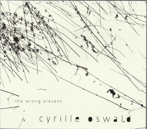 Cyrille Oswald - The Wrong Present