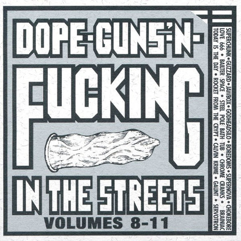 Various - Dope-Guns-'N-Fucking In The Streets Volumes 8-11