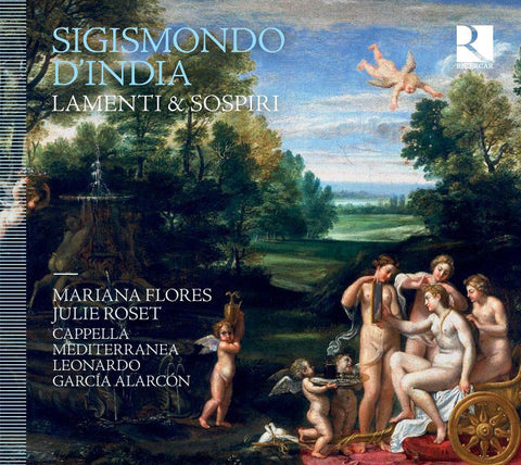 Sigismondo D'India - Mariana Florès, Julie Roset, Cappella Mediterranea, Leonardo Garcia Alarcón - Lamenti & Sospiri