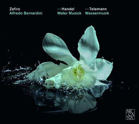 Handel, Telemann ‎– Zefiro, Alfredo Bernardini - Water Musick / Wassermusik