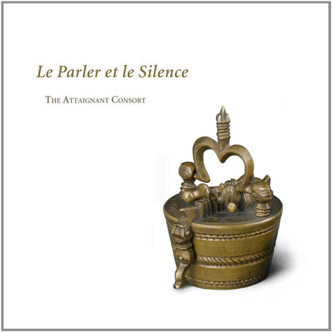 The Attaignant Consort - Le Parler Et Le Silence