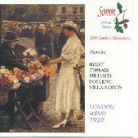Ibert / Tomasi / Milhaud / Poulenc / Villa-Lobos - London Wind Trio - 20th Century Miniatures