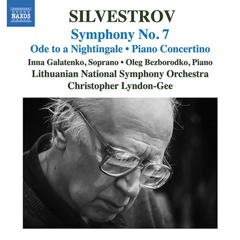 Valentin Silvestrov, Inna Galatenko, Олег Безбородько, Lithuanian National Symphony Orchestra, Christopher Lyndon-Gee - Ode To A Nightingale / Symphony No. 7 / Piano Concertino