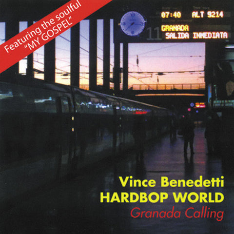 Vince Benedetti Hardbop World - Granada Calling
