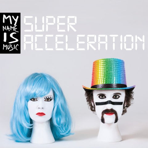 My Name Is Music - Super Acceleration
