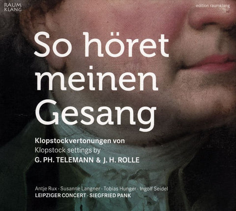 Klopstock Vertonungen Von / Settings By G. Ph. Telemann & J.H. Rolle / Leipziger Concert - Siegfried Pank - So Höret Meinen Gesang