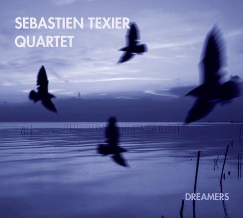 Sebastien Texier Quartet - Dreamers