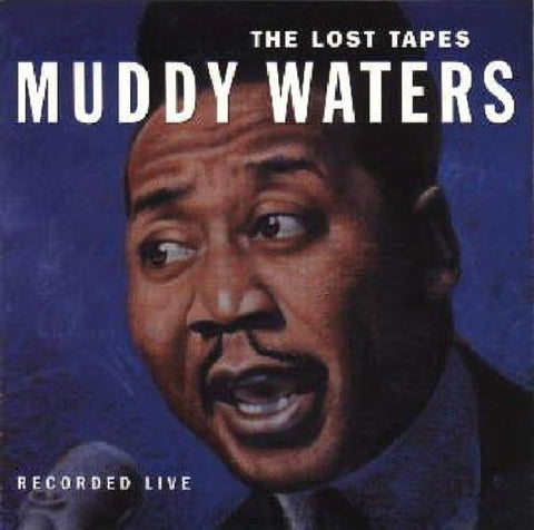 Muddy Waters - The Lost Tapes