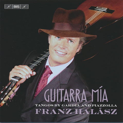 Franz Halász - Guitarra Mía (Tangos By Gardel And Piazzolla)