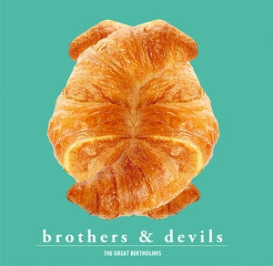 The Great Bertholinis, - Brothers & Devils