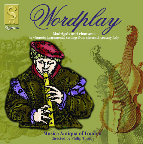 Musica Antiqua Of London, Philip Thorby - Worldplay - Madrigals And Chansons