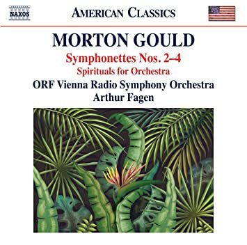 Morton Gould, ORF Vienna Radio Symphony Orchestra, Arthur Fagen - Symphonettes Nos. 2-4