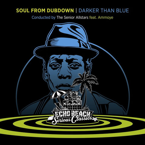The Senior Allstars Feat. Ammoye - Soul From Dubdown - Darker Than Blue