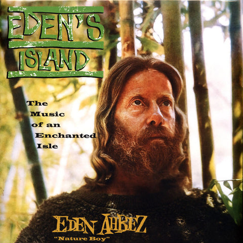 Eden Ahbez - Eden's Island: The Music Of An Enchanted Isle (60th-Anniversary Edition)