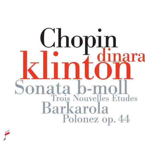 Chopin, Dinara Klinton - Sonata In B-flat Minor; Barcarolle In F Sharp Major