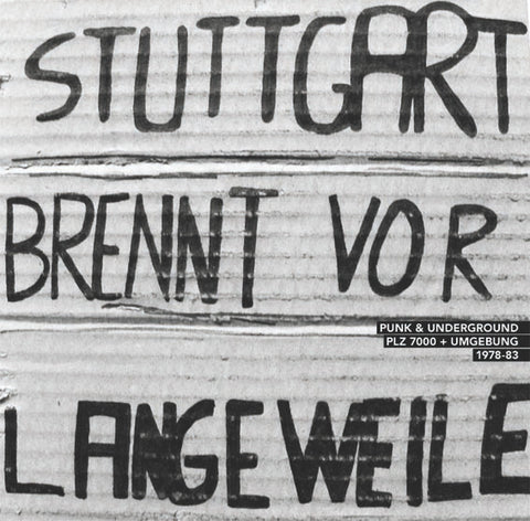 Various - Stuttgart Brennt Vor Langeweile - Punk & Underground PLZ 7000 + Umgebung 1978-83