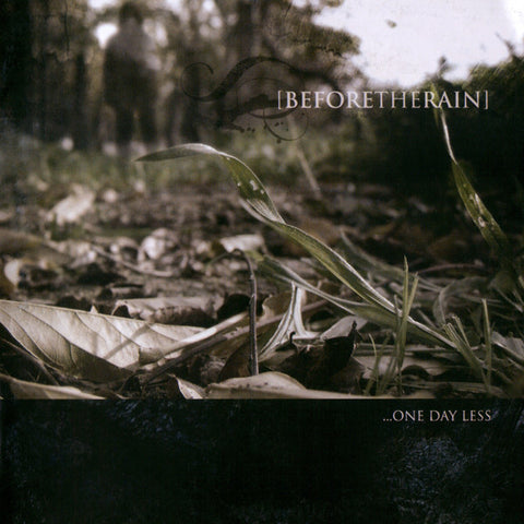 Before The Rain - ...One Day Less