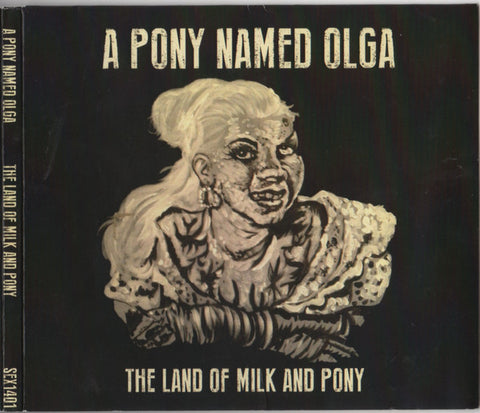 A Pony Named Olga - The Land Of Milk And Pony