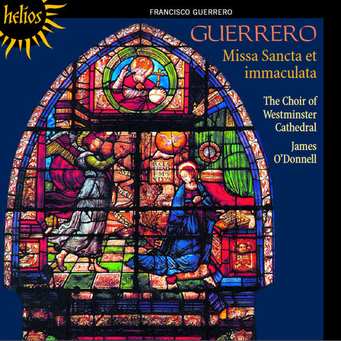 Francisco Guerrero, The Choir Of Westminster Cathedral, James O'Donnell - Missa Sancta Et Immaculata