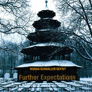 Roman Schwaller Sextet - Further Expectations