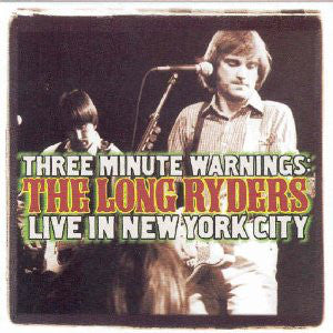 The Long Ryders - Three Minute Warnings: Live In New York City