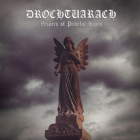 Drochtuarach - Vespers of Prideful Scorn