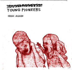 Young Pioneers - High Again