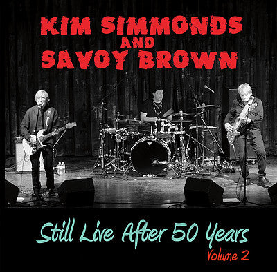 Kim Simmonds And Savoy Brown - Still Live After 50 Years Volume 2