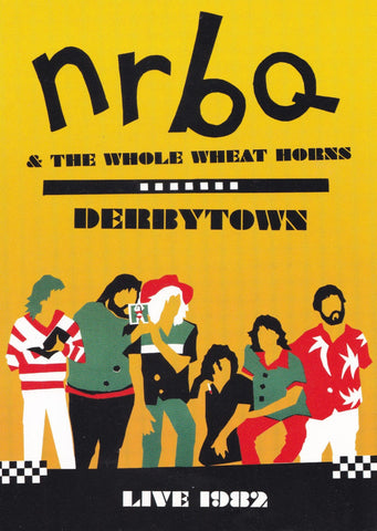NRBQ & The Whole Wheat Horns - Derbytown: Live 1982
