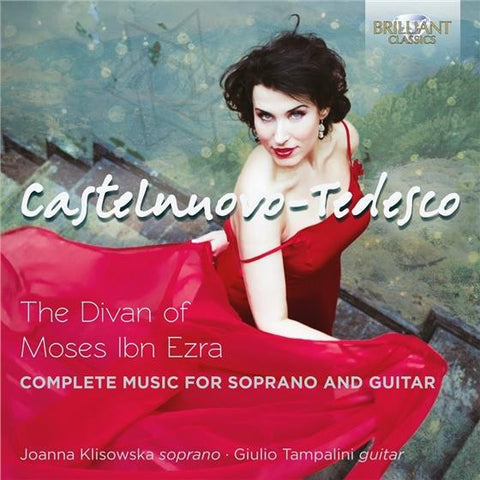 Castelnuovo-Tedesco, Joanna Klisowska, Giulio Tampalini - The Divan Of Moses Ibn Ezra, Complete Music For Soprano And Guitar