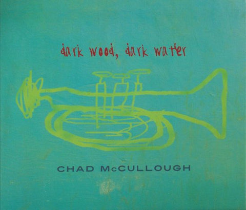 Chad McCullough - Dark Wood, Dark Water