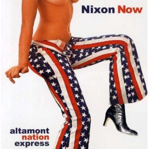Nixon Now - Altamont Nation Express