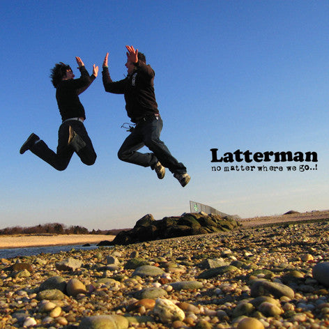 Latterman - No Matter Where We Go..!