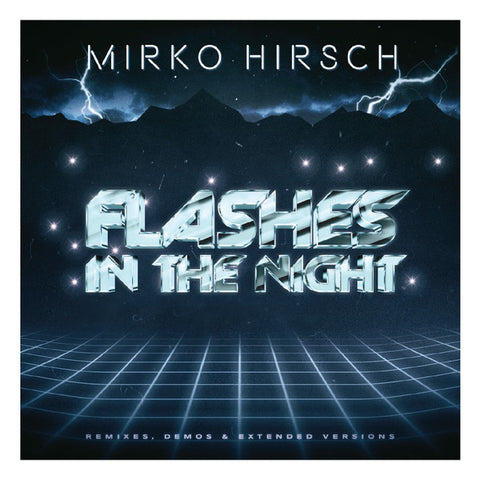 Mirko Hirsch - Flashes In The Night: Remixes, Demos & Extended Versions