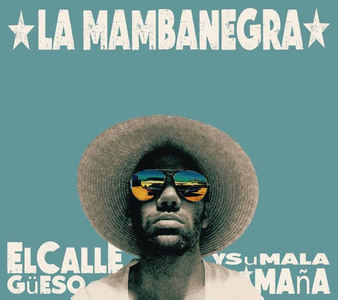 La Mambanegra - El Callegüeso y Su Malamaña