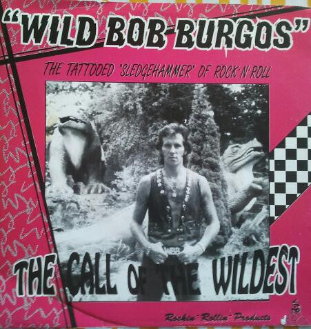 Wild Bob Burgos - Call Of The Wildest
