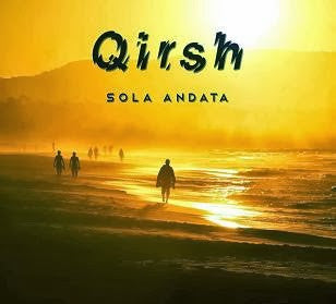Qirsh - Sola Andata