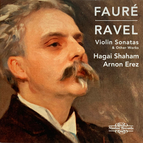 Fauré / Ravel, Hagai Shaham, Arnon Erez - Violin Sonatas & Other Works