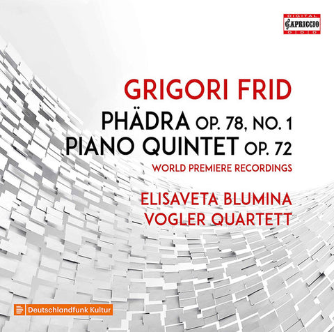 Grigori Frid, Elisaveta Blumina, Vogler Quartett - Phädra Op. 78 No. 1; Piano Quintet Op. 72