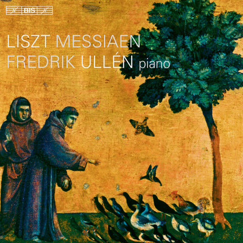 Liszt, Messiaen - Fredrik Ullén - Piano Works By Liszt & Messiaen