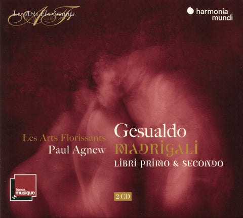Gesualdo – Les Arts Florissants, Paul Agnew - Madrigali (Libri Primo & Secondo)