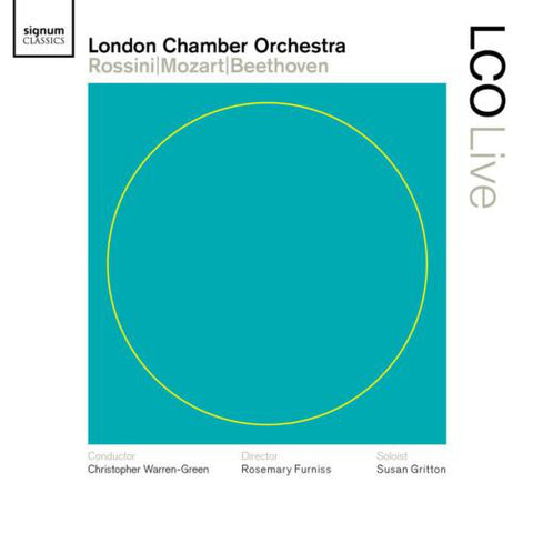 London Chamber Orchestra - Rossini | Mozart | Beethoven : Christopher Warren-Green, Rosemary Furniss, Susan Gritton - Rossini / Mozart / Beethoven