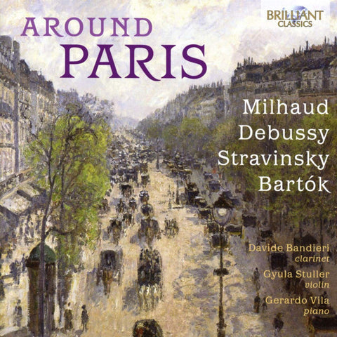 Milhaud, Debussy, Stravinsky, Bartók - Davide Bandieri, Gyula Stuller, Gerardo Vila - Around Paris