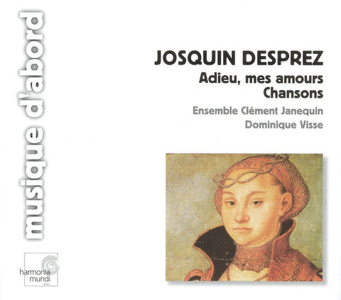 Josquin Desprez, Ensemble Clément Janequin, Dominique Visse - Adieu, Mes Amours; Chansons