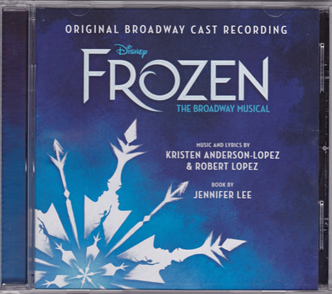 Kristen Anderson-Lopez & Robert Lopez, Jennifer Lee - Frozen: The Broadway Musical (Original Broadway Cast Recording)