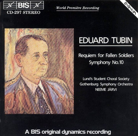 Eduard Tubin, Lund's Student Choral Society, Gothenburg Symphony Orchestra, Neeme Järvi - Requiem For Fallen Soldiers - Symphony No.10