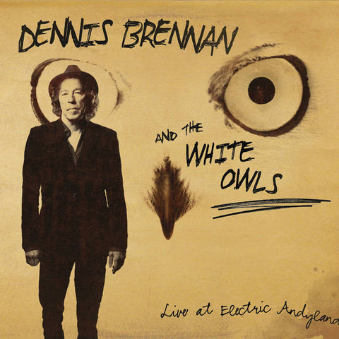 Dennis Brennan & The White Owls - Live At Electric Andyland