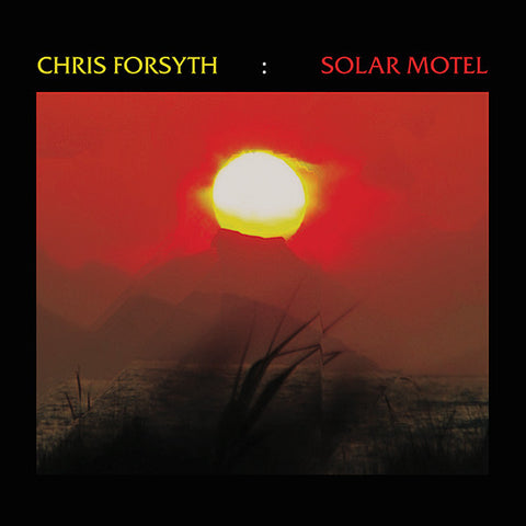 Chris Forsyth - Solar Motel