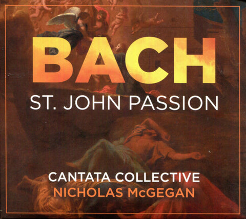 Cantata Collective, Nicholas McGegan - Bach St. John Passion